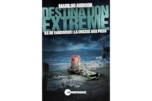 Destination extrême - Île de Vancouver : la chasse aux pieds (French Edition)