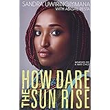 How Dare the Sun Rise: Memoirs of a War Child
