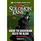The Heroic Legends Series - Solomon Kane: Where the Whitethorn Meets the Black