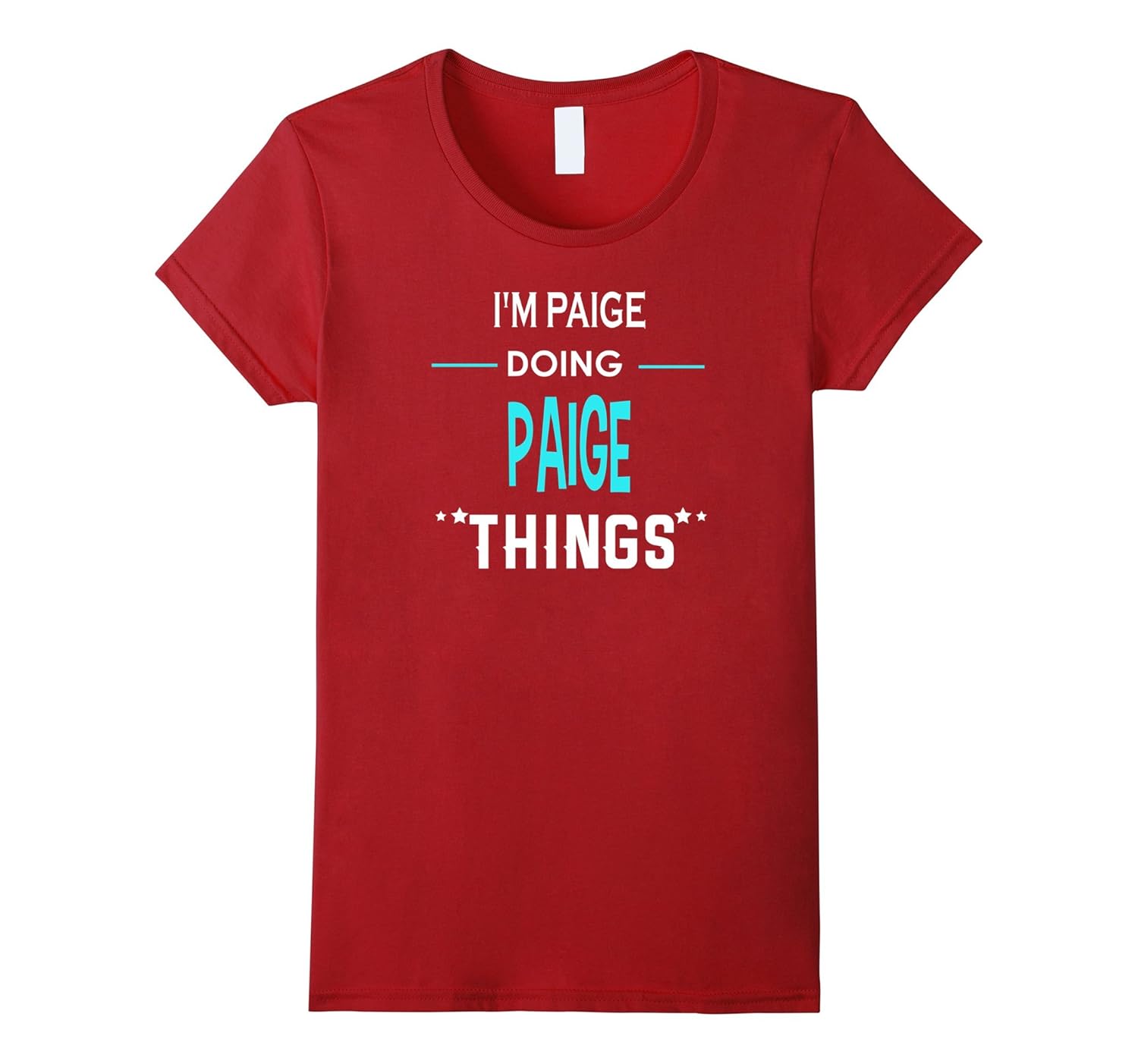 I'm Paige Doing Paige Things Funny First Name T-Shirt-ANZ