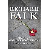 Chaos and Counterrevolution: After the Arab Spring