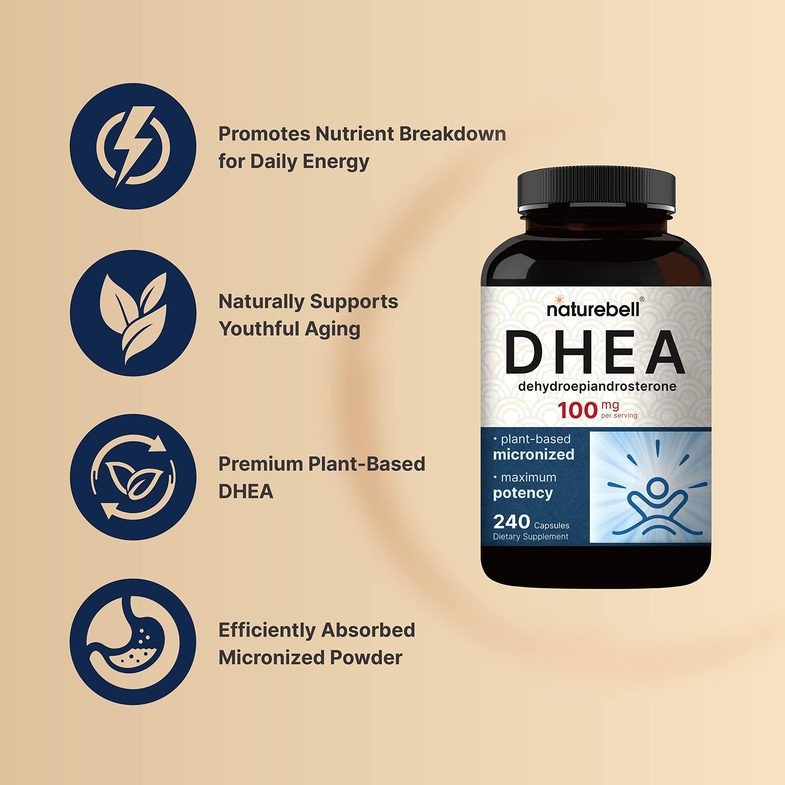 NatureBell DHEA 100mg, 240 Capsules | Max Strength, Micronized Grade for Better Absorption – Supports Energy Level, Metabolism, and Healthy Aging for Men and Women – Non-GMO, Made in U.S.A