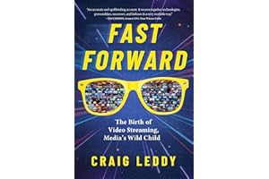 Fast Forward: The Birth of Video Streaming, Media's Wild Child