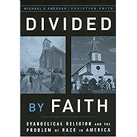 Divided by Faith: Evangelical Religion and the Problem of Race in America book cover