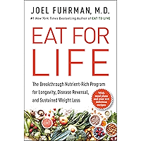 Eat for Life: The Breakthrough Nutrient-Rich Program for Longevity, Disease Reversal, and Sustained Weight Loss
