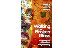 Walking on Broken Glass: Navigating the aftermath of the glass ceiling