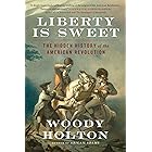 Liberty Is Sweet: The Hidden History of the American Revolution