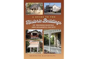 A Guide to the Historic Buildings of Fredericksburg and Gillespie County