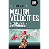Malign Velocities: Accelerationism and Capitalism