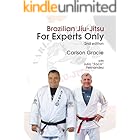 Brazilian Jiu-Jitsu, For Experts Only: Carlson Gracie with Julio "Foca" Fernandez
