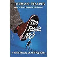 The People, No: A Brief History of Anti-Populism