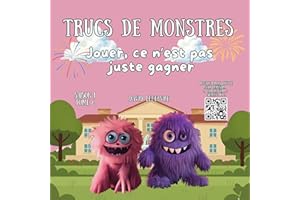 Jouer, ce n’est pas juste gagner: Une histoire de petit monstre sur l’amitié, le plaisir de jouer et le partage. (Trucs de mo