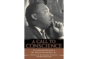 A Call to Conscience: The Landmark Speeches of Dr. Martin Luther King, Jr.