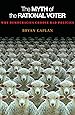 The Myth of the Rational Voter: Why Democracies Choose Bad Policies - New Edition