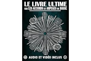 Le Livre Ultime sur les Accords et Arpèges de Basse: Apprenez les accords et arpèges essentiels grâce à des exercices et des 
