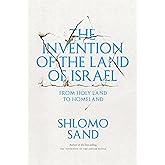 The Invention of the Land of Israel: From Holy Land to Homeland