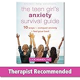 The Teen Girl's Anxiety Survival Guide: Ten Ways to Conquer Anxiety and Feel Your Best (The Instant Help Solutions Series)