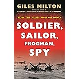 Soldier, Sailor, Frogman, Spy, Airman, Gangster, Kill or Die: How the Allies Won on D-Day