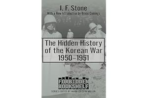 The Hidden History of the Korean War, 1950�C1951 (Forbidden Bookshelf Book 10)