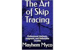 The Art of Skip Tracing: Professional Methods, Judgment, and Defensible Locates (Adventure Careers: Professional Field Manual