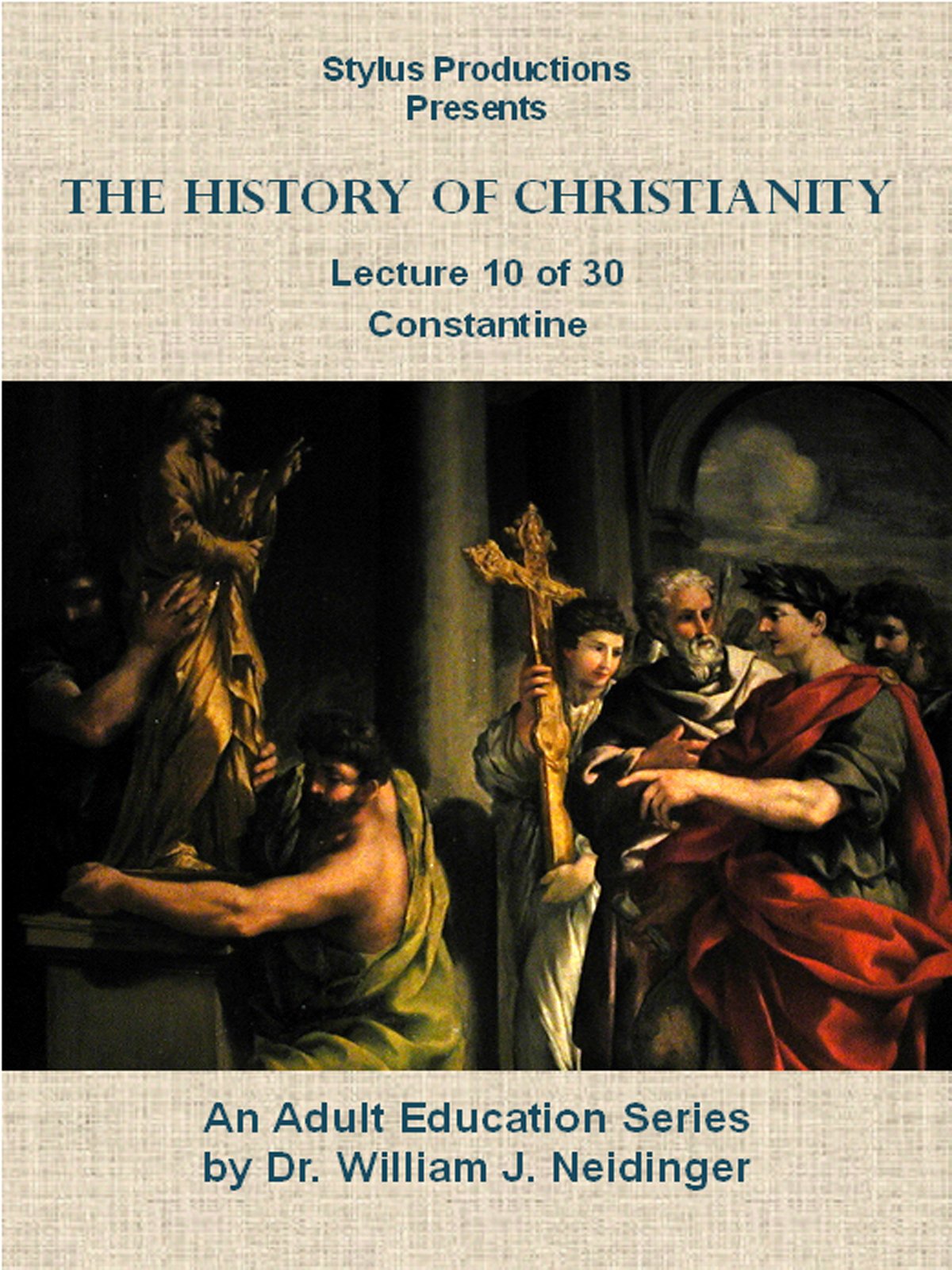 The History of Christianity. Lecture 10 of 30. Constantine. Dr. William J