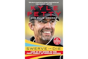 Swerve or Die: Life at My Speed in the First Family of NASCAR Racing