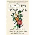 The People's Hospital: Hope and Peril in American Medicine