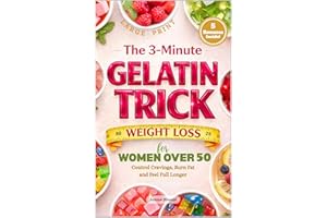 The Simple Gelatin Trick Weight Loss for Women Over 50: Control Cravings, Boost Metabolism and Burn Stubborn Fat in Just 3 Mi