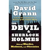 The Devil and Sherlock Holmes: Tales of Murder, Madness, and Obsession