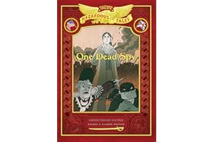 One Dead Spy: Bigger & Badder Edition (Nathan Hale’s Hazardous Tales #1): A Revolutionary War Tale