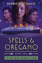 Spells and Oregano: Book II in The Secret Spice Cafe Trilogy Kindle Edition