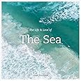 The Life and Love of the Sea