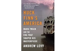 Huck Finn's America: Mark Twain and the Era That Shaped His Masterpiece