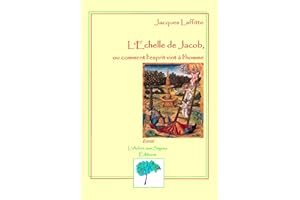 L'ECHELLE DE JACOB ou comment l'esprit vint à l'homme (French Edition)
