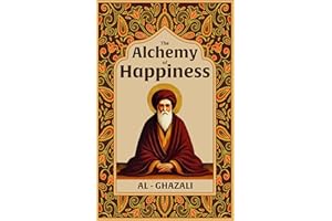 The Alchemy of Happiness: Illustrated Book by Al Ghazzali