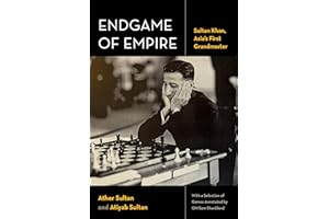 Endgame of Empire: Sultan Khan, Asia's First Grandmaster