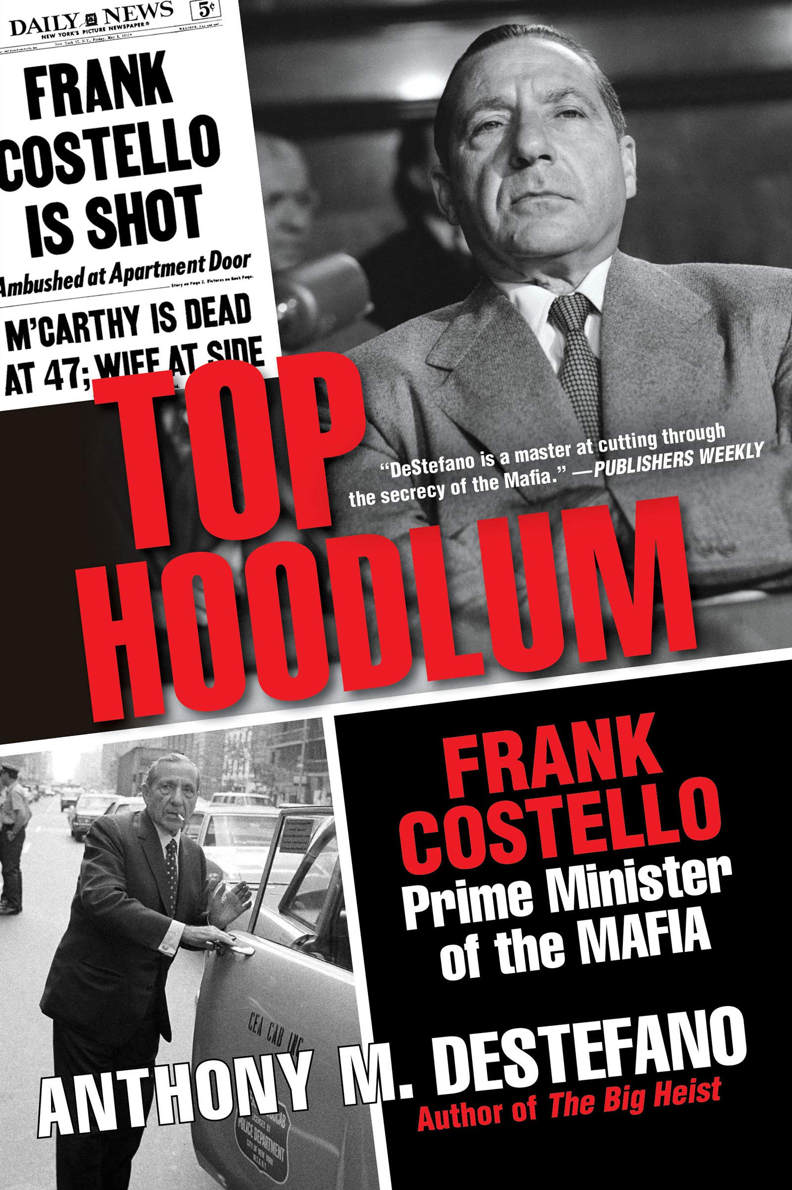 Top Hoodlum Frank Costello Prime Minister Of The Mafia Destefano Anthony M Amazon Com Books