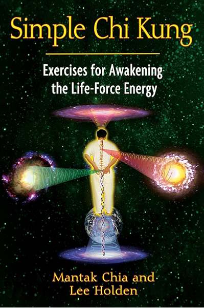 Simple Chi Kung Exercises For Awakening The Life Force Energy Kindle Edition By Chia Mantak Holden Lee Health Fitness Dieting Kindle Ebooks Amazon Com