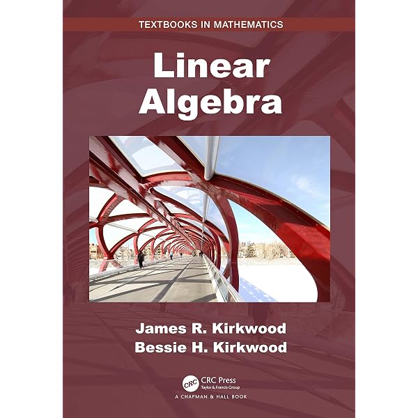 Fundamentals of Linear Algebra (Textbooks in Mathematics): Chahal