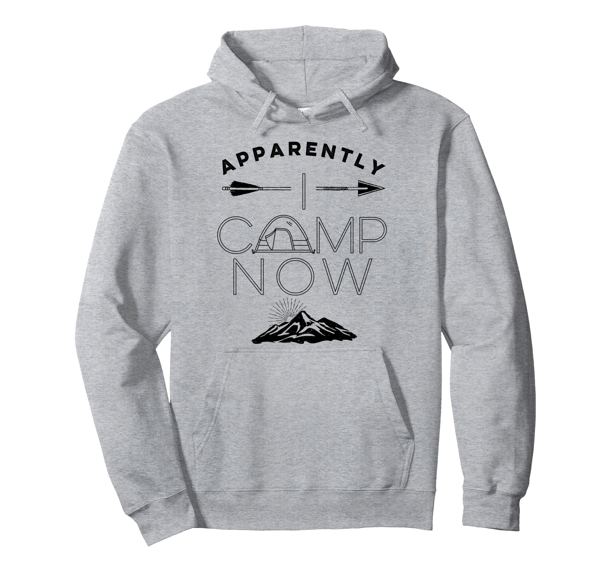 Family Tent Camping First Time Camping Apparently I Camp Now Pullover Hoodie