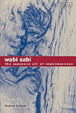 Wabi Sabi: The Japanese Art of Impermanence