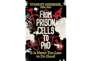 From Prison Cells to PhD: It is Never Too Late to Do Good