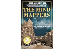 The Mind Mappers: Friendship, Betrayal and the Obsessive Quest to Chart the Brain