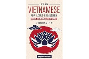Learn Vietnamese for Adult Beginners: 7 Books in 1: Speak Vietnamese In 30 Days!