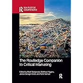 The Routledge Companion to Critical Marketing (Routledge Companions in Marketing, Advertising and Communication)