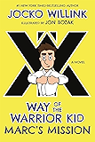 Marc's Mission: Way of the Warrior Kid (A Novel)