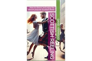 Scottish Reeling: How to dance and enjoy the eleven popular Scottish Reels