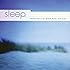Sleep - Music for Your Mind, Body and Soul