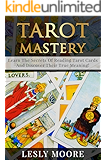 TAROT : Tarot Mastery, Learn The Secrets Of Reading Tarot Cards And Discover Their True Meaning ! - Tarot, Tarot Cards -
