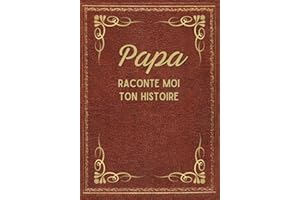 Papa, raconte-moi ton histoire: Découvrez Ses Récits, Ses Joies, et Ses Défis à Travers ce Journal à Compléter - Cadeau origi